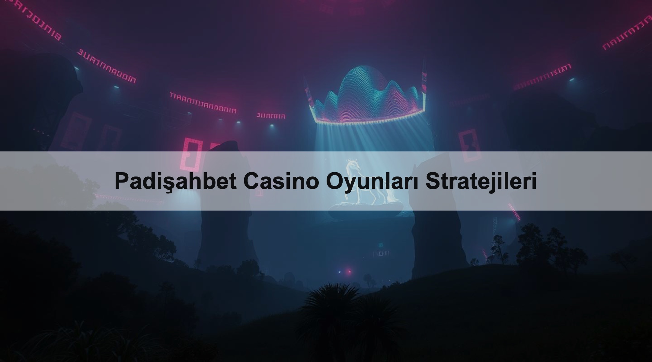 Padişahbet Casino Oyunları Stratejileri 1 Padişahbet Casino Oyunları Stratejileri